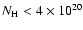 $N_{\rm H}<4\times 10^{20}$