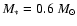 $M_*=0.6~M_\odot$