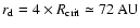 $r_{\rm d} = 4\times R_{\rm crit}\simeq 72~\mbox{AU}$