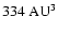 $334~\mbox{AU}^3$