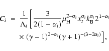 \begin{eqnarray*}C_i &= & \frac{1}{\Lambda_i} \left[ \frac{3}{2(1-\alpha_i)} \mu...
...t. (\gamma-1)^{2-\alpha_i} (\gamma+1)^{-(3-2\alpha_i)} \right] ,
\end{eqnarray*}