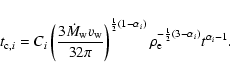 \begin{displaymath}
t_{{\rm c},i} = C_i \left(\frac{3\dot{M}_{\rm w} v_{\rm w}}...
...a_i)} \rho_{\rm e}^{-\frac{1}{2}(3-\alpha_i)} t^{\alpha_i-1} .
\end{displaymath}