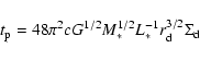 \begin{displaymath}
t_{\rm p}=48\pi^2 c G^{1/2} M_*^{1/2} L_*^{-1} r_{\rm d}^{3/2} \Sigma_{\rm d}
\end{displaymath}
