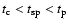 $t_{\rm c} < t_{\rm sp} < t_{\rm p}$