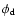 $\phi_{\rm d}$