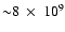 ${\sim}8~\times~10^{9}$