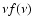 $\nu f(\nu)$