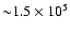 ${\sim}1.5 \times 10^{5}$