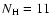 $N_{\rm H}=11$