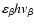 $\varepsilon_\beta
h\nu_\beta$