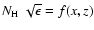 $N_{\rm H}~\sqrt{\epsilon}=f(x,z)$