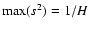 $\max(s^2)=1/H$