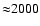 ${\approx}2000$