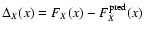 $\Delta_X(x)=F_X(x)-F_{X}^{\rm pred}(x)$
