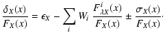 $\displaystyle \frac{\delta_X(x)}{F_X(x)}=\epsilon_X-\sum_iW_i~\frac{F_{\lambda
X}^{i}(x)}{F_X(x)}\pm\frac{\sigma_X(x)}{F_X(x)}\cdot$