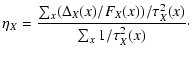 $\displaystyle \eta_X=\frac{\sum_x (\Delta_X(x)/F_X(x))/\tau_{X}^{2}(x)}{\sum_x
1/\tau_{X}^{2}(x)}\cdot$