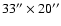 $33''\times20''$