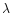 $\lambda $