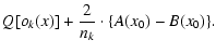 $\displaystyle Q[o_k(x)] + \frac{2}{n_k} \cdot \{A(x_0) - B(x_0)\}.$