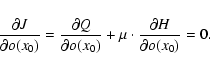 \begin{displaymath}\frac{\partial J}{\partial o(x_0)} = \frac{\partial Q}{\partial o(x_0)} + \mu \cdot \frac{\partial H}{\partial o(x_0)} = 0.
\end{displaymath}
