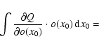 \begin{displaymath}\int \frac{\partial Q}{\partial o(x_0)} \cdot o(x_0) \, {\rm d}x_0 = \nonumber \\
\end{displaymath}