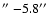 $\hbox {$^{\prime \prime }$ }{-} 5.8\hbox {$^{\prime \prime }$ }$