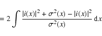 \begin{displaymath}\qquad= 2 \int \frac{\vert i(x)\vert^2 + \sigma^2(x) - \vert i(x)\vert^2}{\sigma^2(x)} \,{\rm d}x \nonumber \\
\end{displaymath}