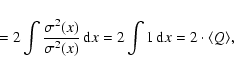 \begin{displaymath}\qquad= 2 \int \frac{\sigma^2(x)}{\sigma^2(x)} \, {\rm d}x = 2 \int 1 \, {\rm d}x = 2\cdot \langle Q\rangle,
\end{displaymath}