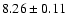 $8.26\pm0.11$