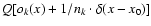 $Q[o_k(x) + 1/n_k \cdot \delta(x-x_0)]$