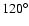 $120^\circ$