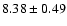 $8.38\pm0.49$