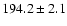 $194.2\pm 2.1$