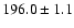 $196.0\pm 1.1$