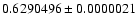 $0.6290496\pm 0.0000021$