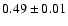 $0.49\pm0.01$
