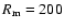 $R_{\rm m}=200$