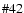 $\char93 42$