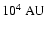 $10^4~{\rm AU}$