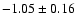 $-1.05\pm 0.16$