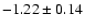 $-1.22\pm 0.14$