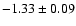 $-1.33\pm 0.09$