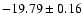 $-19.79\pm0.16$