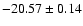 $-20.57\pm 0.14$