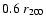 $
0.6 \; r_{200}$