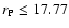 $r_{\rm P} \le 17.77 $
