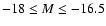 $-18 \le M \le -16.5$