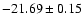 $-21.69\pm 0.15$