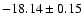 $-18.14\pm 0.15$