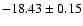 $-18.43\pm 0.15$